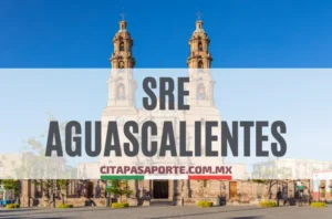 SRE oficinas pasaporte en el estado de Aguascalientes