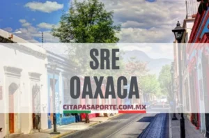 SRE oficinas pasaporte en el estado de Oaxaca