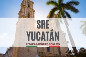 SRE oficinas pasaporte en el estado de Yucatán